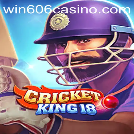 CricketKing18: The Ultimate Cricket Experience with Win606 Strategy